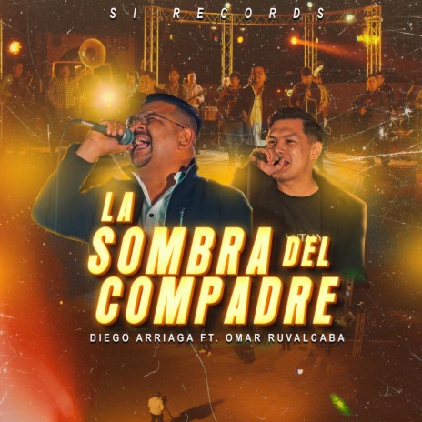 La Sombra Del Compadre ft. Omar Ruvalcaba | Boomplay Music