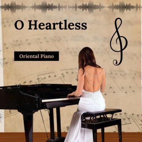 O heartless (Oriental Piano) | Boomplay Music