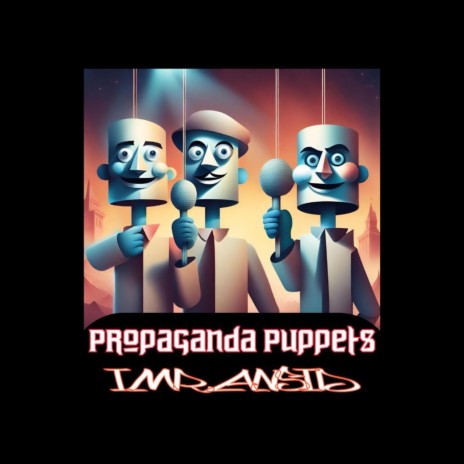 Propaganda Puppets