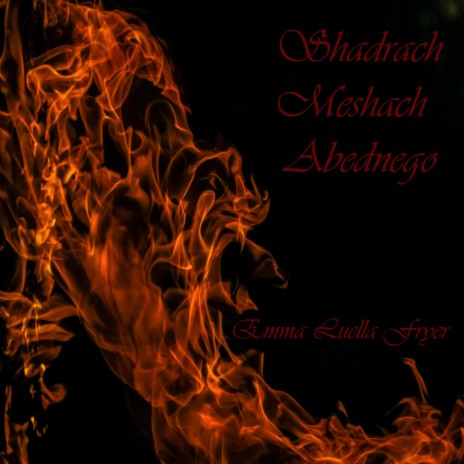 Shadrach Meshach Abednego | Boomplay Music