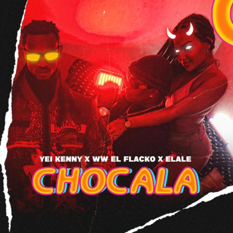 Chocala ft. Yei Keny | Boomplay Music