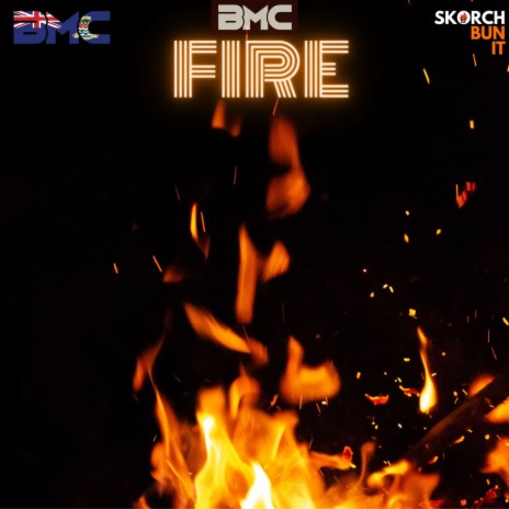 Fire ft. Skorch Bun It | Boomplay Music