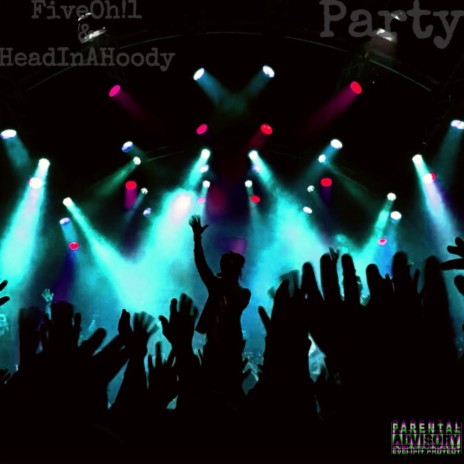 Party ft. Headinahoody | Boomplay Music