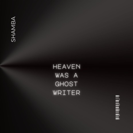 Heaven Was A Ghost Writer | Boomplay Music