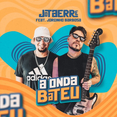 A Onda Bateu ft. Jorginho Barbosa | Boomplay Music