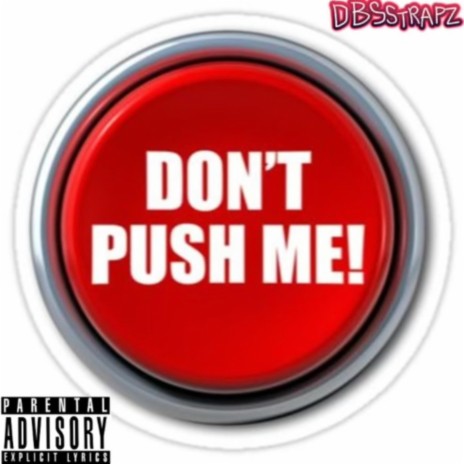 Dont push me | Boomplay Music