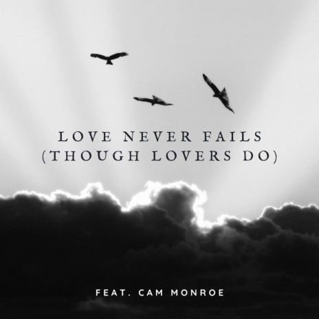 Love Never Fails (Though Lovers Do) | Boomplay Music