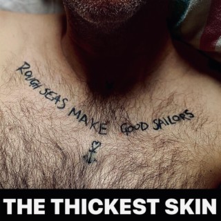 The Thickest Skin