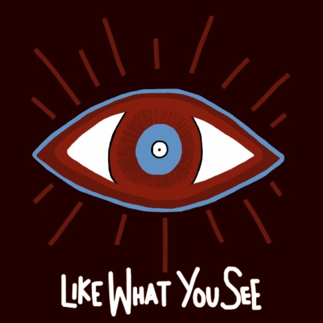 Like What You See | Boomplay Music