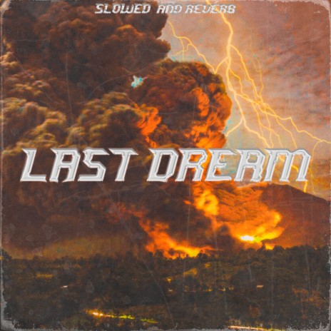 Last Dream (Slowed and Reverb) | Boomplay Music