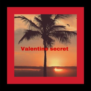Valentine secrets
