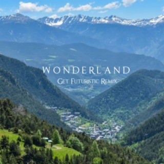 Wonderland (Get Futuristic Remix)