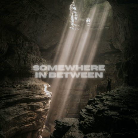 Somewhere in Between | Boomplay Music