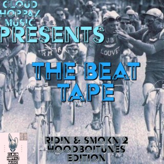 RIDIN & SMOKIN 2 THE BEAT TAPE HOODBOITUNES EDITION