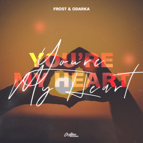 You're My Heart ft. Odarka | Boomplay Music