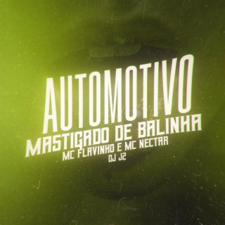 Automotivo Mastigado de Balinha