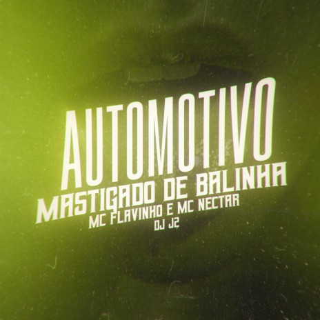 Automotivo Mastigado de Balinha ft. Mc Nectar & DJ J2 | Boomplay Music