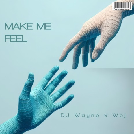 MAKE ME FEEL ft. Woj | Boomplay Music