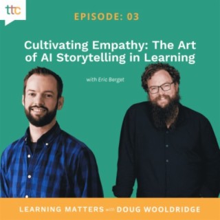 EP 03: Cultivating Empathy: The Art of AI Storytelling in Learning