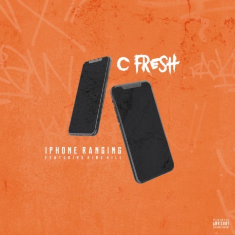 Iphone Ranging ft. King Hill & C Fresh | Boomplay Music