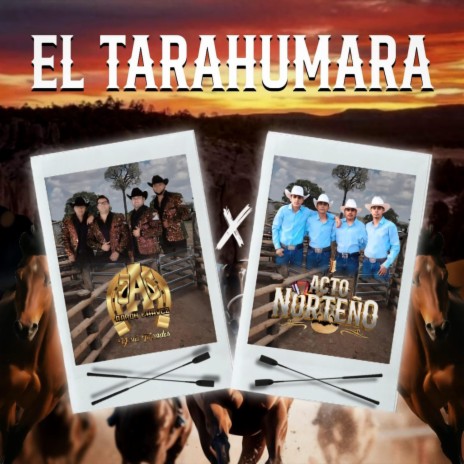 El Tarahumara ft. Acto Norteño | Boomplay Music