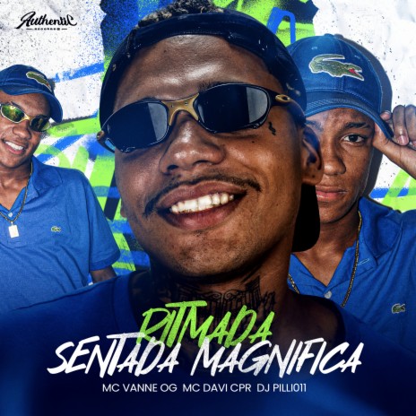 Ritmada Sentada Magnifica ft. Vanne OG & DJ Pilli011 | Boomplay Music