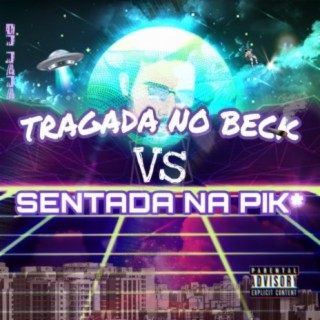 Tragada no Beck Vs Sentada na Pika (feat. Mc Gui andrade e Mc Rd)