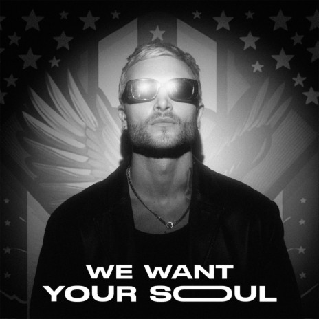 We Want Your Soul | Boomplay Music