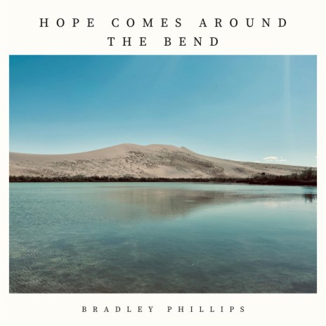 Hope Comes Around The Bend | Boomplay Music