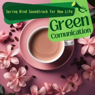 Spring Wind Soundtrack for New Life