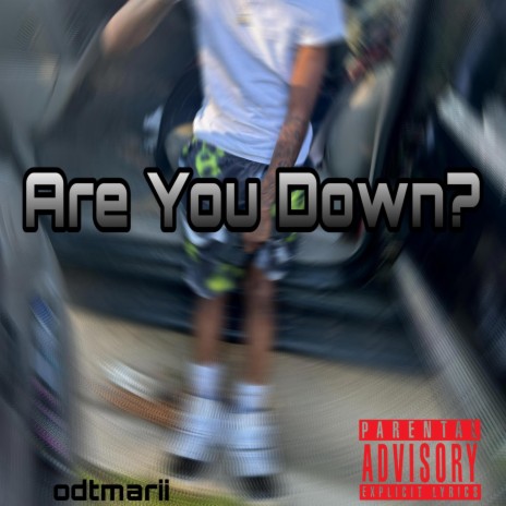 Are You Down? | Boomplay Music