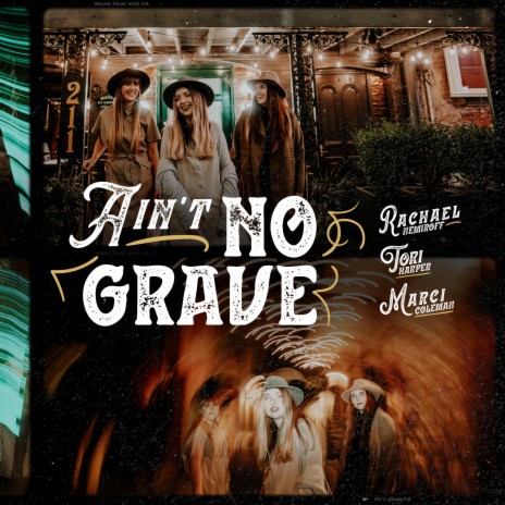 Ain't No Grave ft. Rachael Nemiroff & Marci Coleman