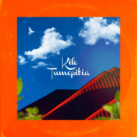 Kile Tumepitia | Boomplay Music