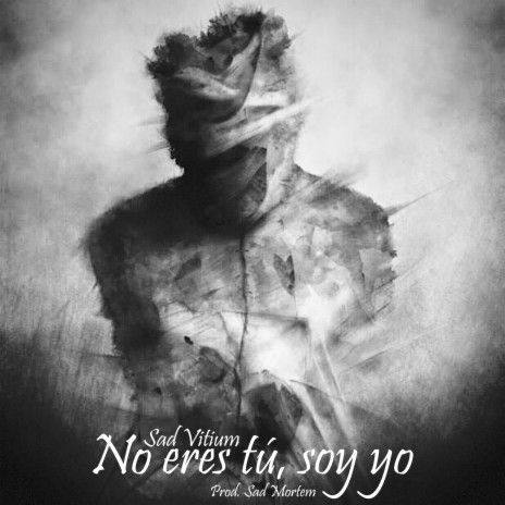 No eres tú, soy yo ft. Sad Mortem | Boomplay Music