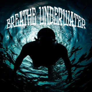 Breathe Underwater