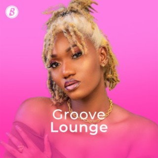 Groove Lounge | Boomplay Music