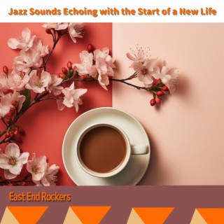Jazz Sounds Echoing with the Start of a New Life