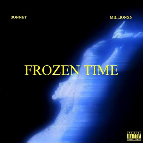 Frozen Time ft. MILLIONX6 | Boomplay Music