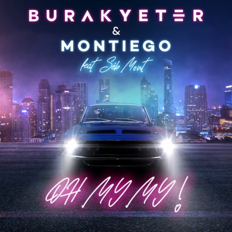 Oh My My ft. Montiego & Seb Mont | Boomplay Music