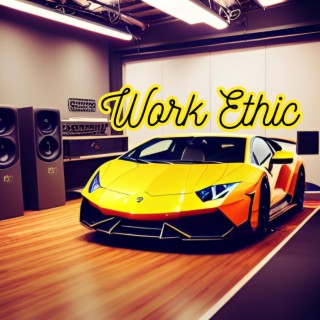Work Ethic lyrics | Boomplay Music