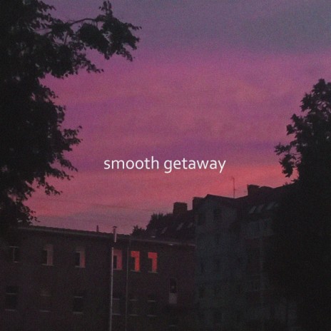 smooth getaway (Slowed)