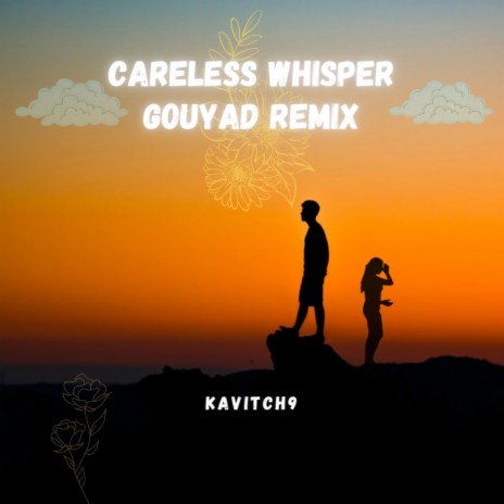 Careless Whisper Kompa Gouyad | Boomplay Music
