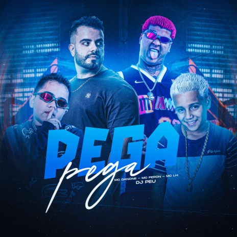 Pega Pega ft. MC PERON, MC LH, DJ PEU & A2M PRODUTORA | Boomplay Music