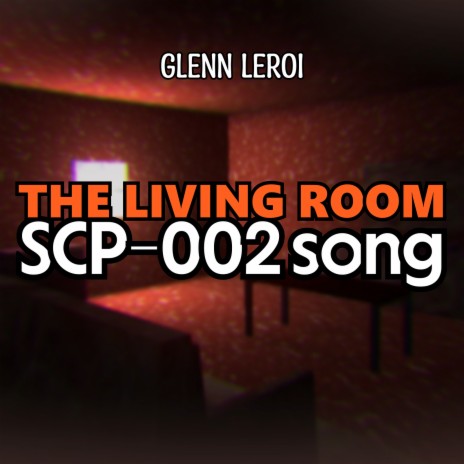 The Living Room (Scp-002 Song) | Boomplay Music