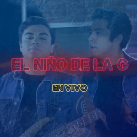 El Niño De La G (En Vivo) | Boomplay Music