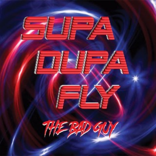 Supa Dupa Fly