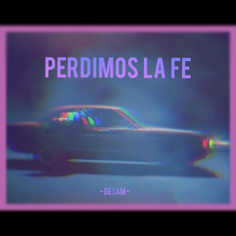 Perdimos la fe | Boomplay Music