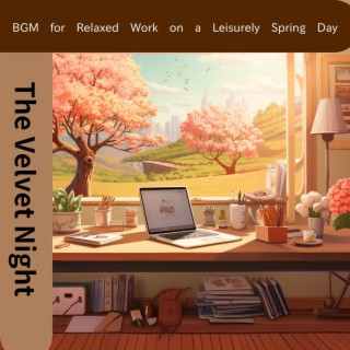 Bgm for Relaxed Work on a Leisurely Spring Day