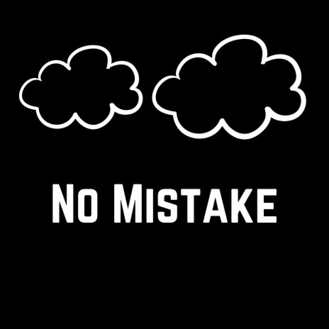 No Mistake | Boomplay Music