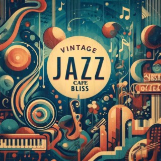Vintage Jazz Cafe Bliss – Lounge & Jazz Blends